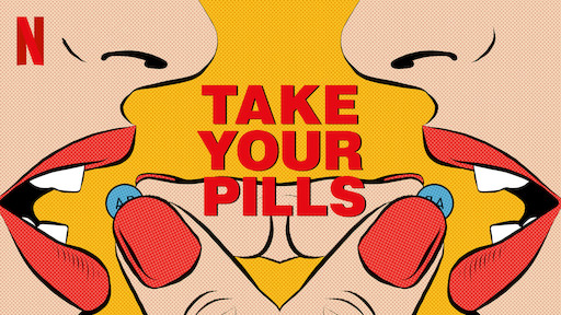 Mental Health Watchlist for Self-care. Top 10 Netflix shows -
Critique on Drug Culture: Take Your Pills (2018)